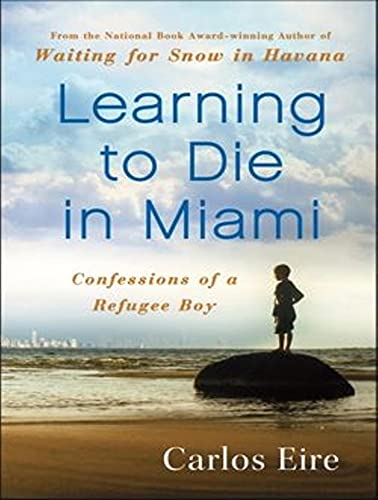 Imagen de archivo de Learning to Die in Miami: Confessions of a Refugee Boy a la venta por The Yard Sale Store