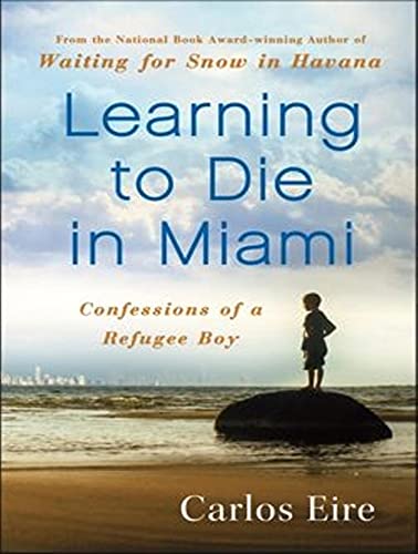 Stock image for Learning to Die in Miami: Confessions of a Refugee Boy for sale by The Yard Sale Store