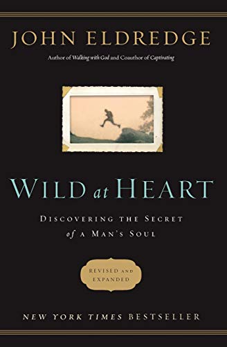 9781400200399: Wild at Heart: Discovering the Secret of a Man's Soul