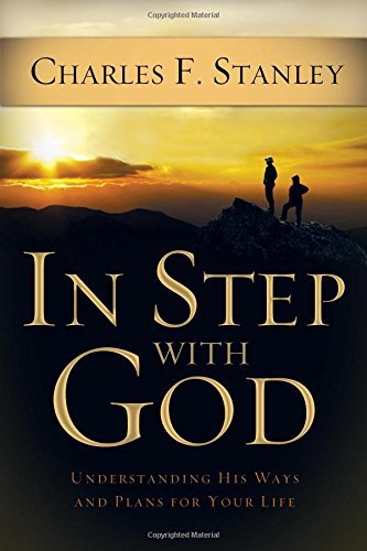 Stock image for In Step With God: Understanding His Ways and Plans for Your Life for sale by Gulf Coast Books