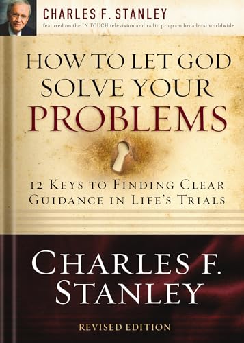 Imagen de archivo de How to Let God Solve Your Problems: 12 Keys for Finding Clear Guidance in Life's Trials a la venta por St Vincent de Paul of Lane County