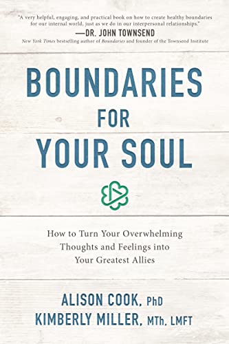 Stock image for Boundaries for Your Soul: How to Turn Your Overwhelming Thoughts and Feelings into Your Greatest Allies for sale by Half Price Books Inc.