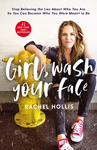 Stock image for Girl, Wash Your Face: Stop Believing the Lies About Who You Are So You Can Become Who You Were Meant to Be for sale by Zoom Books Company