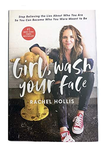 Beispielbild fr Girl, Wash Your Face : Stop Believing the Lies about Who You Are So You Can Become Who You Were Meant to Be zum Verkauf von Better World Books