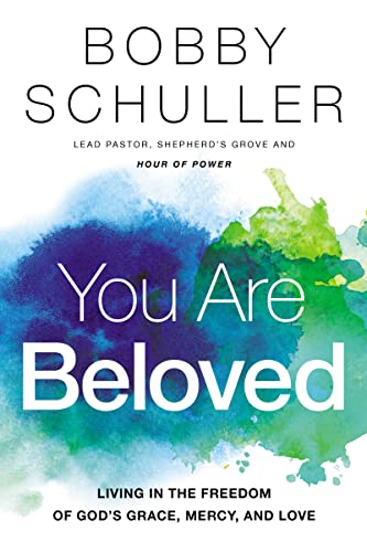 

You Are Beloved: Living in the Freedom of God's Grace, Mercy, and Love [signed] [first edition]