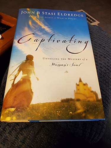 9781400202096: Captivating: Unveiling the Mystery of a Woman's Soul