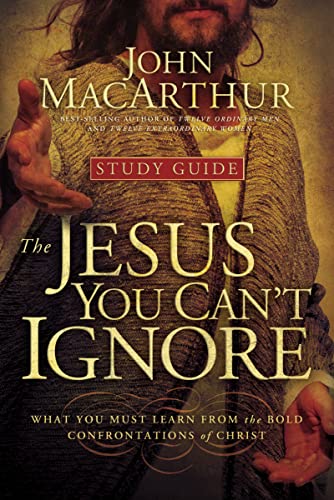 Imagen de archivo de The Jesus You Can't Ignore (Study Guide): What You Must Learn from the Bold Confrontations of Christ a la venta por Reliant Bookstore