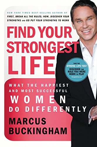 Beispielbild fr Find Your Strongest Life: What the Happiest and Most Successful Women Do Differently zum Verkauf von Wonder Book