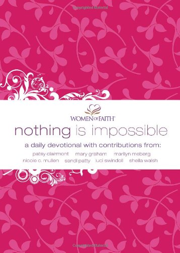 Beispielbild fr Nothing Is Impossible: A Women of Faith Devotional (Women of Faith (Thomas Nelson)) zum Verkauf von SecondSale