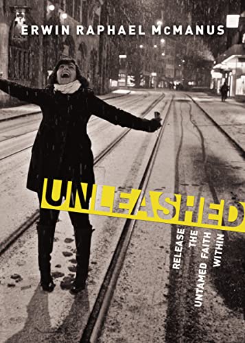 Beispielbild fr Unleashed : Release the Untamed Faith Within zum Verkauf von Better World Books