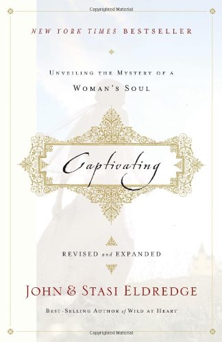 Beispielbild fr Captivating: Unveiling the Mystery of a Woman's Soul zum Verkauf von ZBK Books