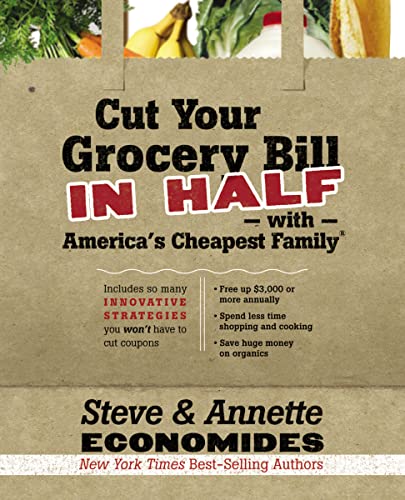 Imagen de archivo de Cut Your Grocery Bill in Half with America's Cheapest Family: Includes So Many Innovative Strategies You Won't Have to Cut Coupons a la venta por Your Online Bookstore