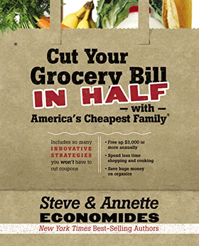 Stock image for Cut Your Grocery Bill in Half with America's Cheapest Family: Includes So Many Innovative Strategies You Won't Have to Cut Coupons for sale by SecondSale