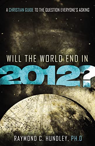 Imagen de archivo de Will the World End in 2012?: A Christian Guide to the Question Everyone's Asking a la venta por WorldofBooks