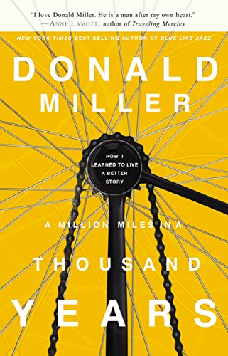 9781400202980: A Million Miles in a Thousand Years: How I Learned to Live a Better Story