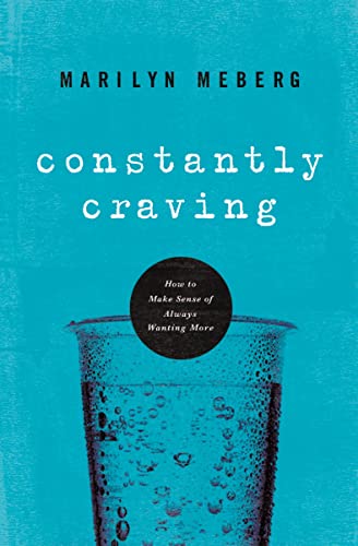 9781400203550: Constantly Craving: How to Make Sense of Always Wanting More