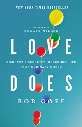 Beispielbild fr Love Does: Discover a Secretly Incredible Life in an Ordinary World zum Verkauf von BooksRun