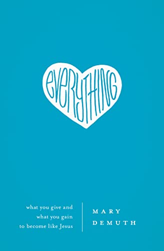 9781400203987: Everything: What You Give and What You Gain to Become Like Jesus