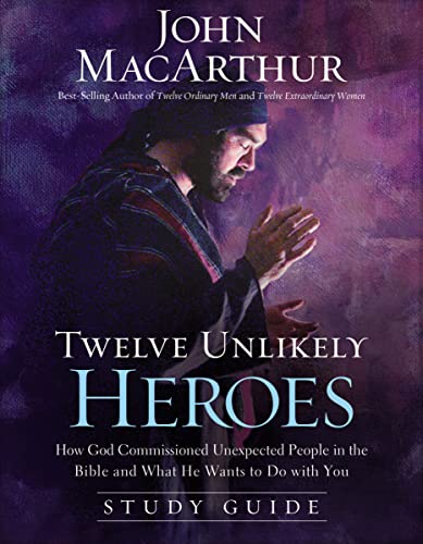 

Twelve Unlikely Heroes Study Guide: How God Commissioned Unexpected People in the Bible and What He Wants to Do with You [Soft Cover ]