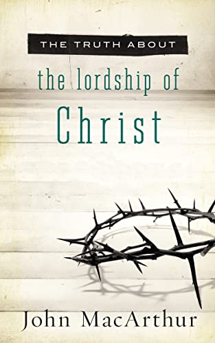 9781400204168: Truth About the Lordship of Christ (The Truth About)