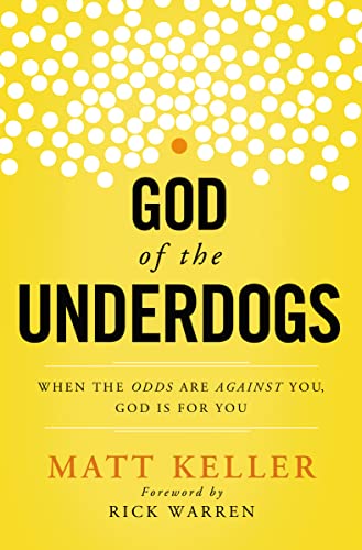 Imagen de archivo de God of the Underdogs: When the Odds Are Against You, God Is For You a la venta por SecondSale