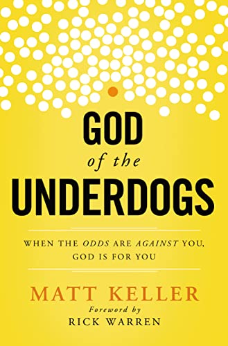 Stock image for God of the Underdogs: When the Odds Are Against You, God Is For You for sale by SecondSale