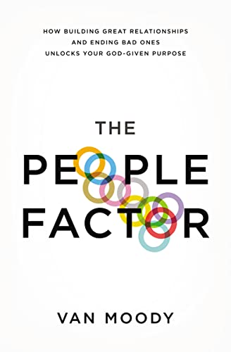 9781400205028: The People Factor: How Building Great Relationships and Ending Bad Ones Unlocks Your God-Given Purpose