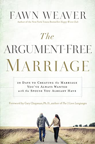 Beispielbild fr The Argument-Free Marriage: 28 Days to Creating the Marriage You've Always Wanted with the Spouse You Already Have zum Verkauf von Your Online Bookstore