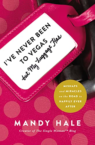 Beispielbild fr I've Never Been to Vegas, but My Luggage Has: Mishaps and Miracles on the Road to Happily Ever After zum Verkauf von Wonder Book