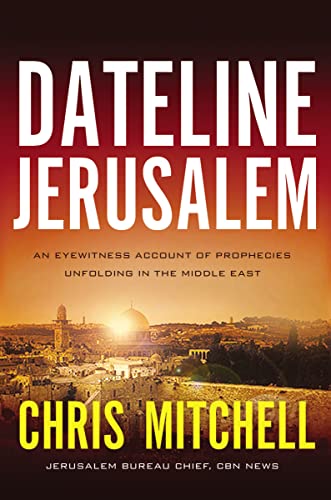Stock image for Dateline Jerusalem: An Eyewitness Account of Prophecies Unfolding in the Middle East for sale by SecondSale