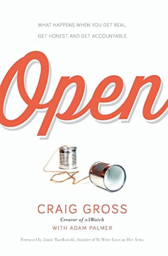 9781400205301: Open: What Happens When You Get Real, Get Honest, and Get Accountable