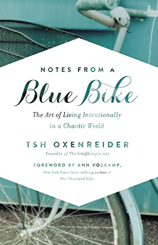 9781400205578: Notes from a Blue Bike: The Art of Living Intentionally in a Chaotic World