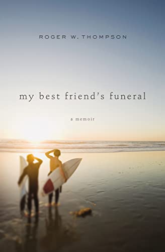 Beispielbild fr My Best Friend's Funeral by Roger W. Thompson zum Verkauf von BookHolders