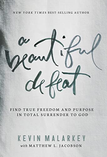 Stock image for A Beautiful Defeat: Find True Freedom and Purpose in Total Surrender to God for sale by SecondSale