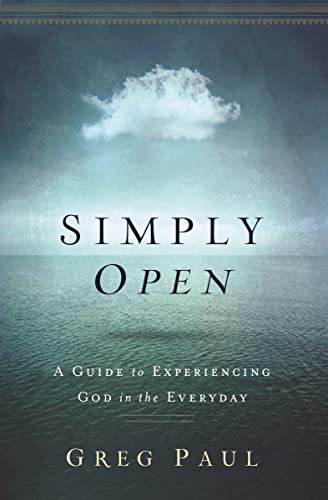 Stock image for Simply Open: A Guide to Experiencing God in the Everyday for sale by BooksRun