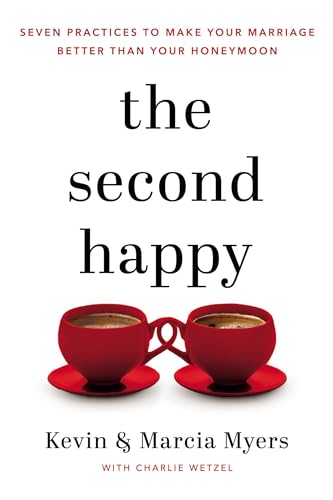 Beispielbild fr The Second Happy: Seven Practices to Make Your Marriage Better Than Your Honeymoon zum Verkauf von SecondSale