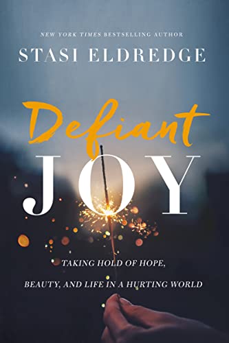 Stock image for Defiant Joy: Taking Hold of Hope, Beauty, and Life in a Hurting World for sale by Your Online Bookstore