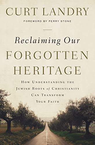 9781400209408: Reclaiming Our Forgotten Heritage: How Understanding the Jewish Roots of Christianity Can Transform Your Faith