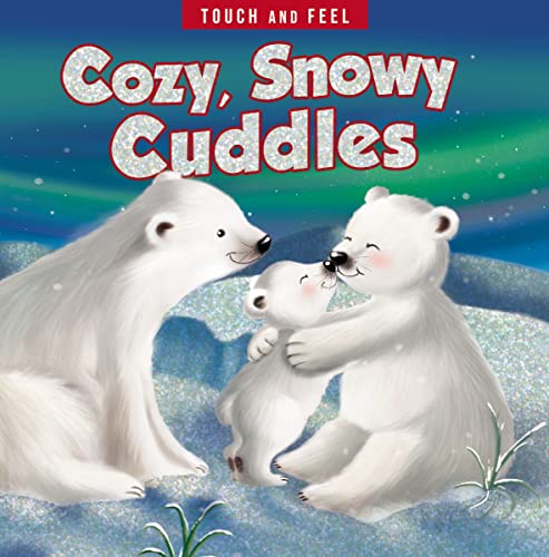 Beispielbild fr Cozy, Snowy Cuddles Touch and Feel zum Verkauf von Wonder Book