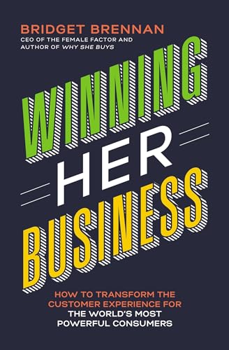 Imagen de archivo de Winning Her Business: How to Transform the Customer Experience for the World's Most Powerful Consumers a la venta por ThriftBooks-Atlanta