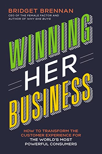 Beispielbild fr Winning Her Business : How to Transform the Customer Experience for the World's Most Powerful Consumers zum Verkauf von Better World Books