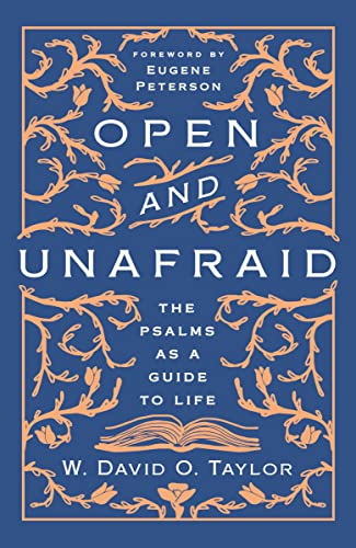 9781400210510: Open and Unafraid: The Psalms as a Guide to Life