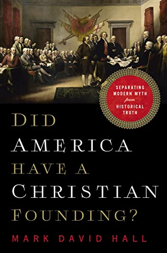 Stock image for Did America Have a Christian Founding?: Separating Modern Myth from Historical Truth for sale by Dream Books Co.