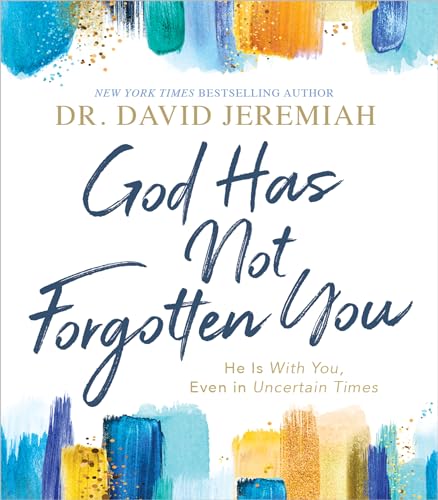 Beispielbild fr God Has Not Forgotten You: He Is with You, Even in Uncertain Times zum Verkauf von Reliant Bookstore