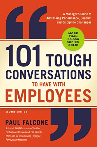 Stock image for 101 Tough Conversations to Have with Employees: A Manager's Guide to Addressing Performance, Conduct, and Discipline Challenges for sale by Earl The Pearls