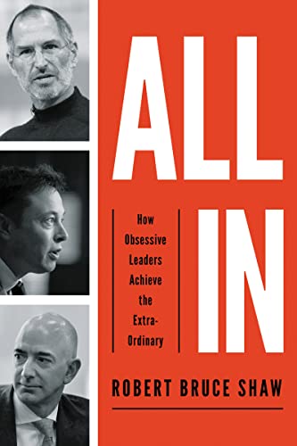 Stock image for All In: How Obsessive Leaders Achieve the Extraordinary for sale by SecondSale