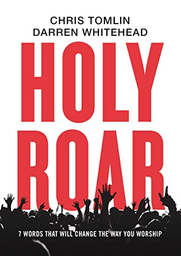 Beispielbild fr Holy Roar : 7 Words That Will Change the Way You Worship zum Verkauf von Better World Books