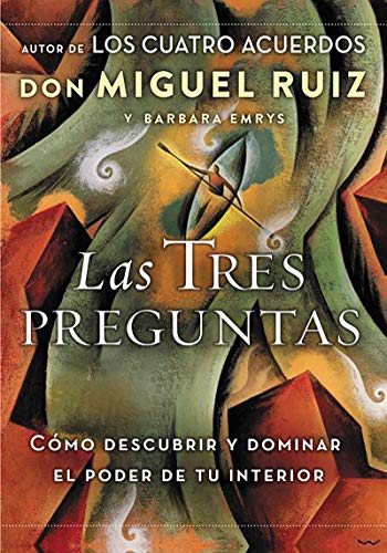 9781400212323: Las tres preguntas: Cmo descubrir y dominar el poder de tu interior