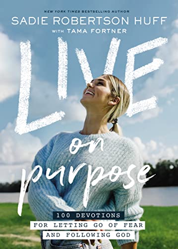 Stock image for Live on Purpose: 100 Devotions for Letting Go of Fear and Following God for sale by Goodwill Books