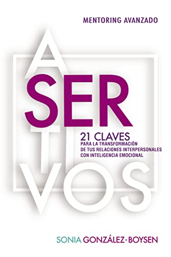 Imagen de archivo de Asertivos: 21 claves que transformarn tus relaciones interpersonales con inteligencia emocional. (Spanish Edition) a la venta por GF Books, Inc.